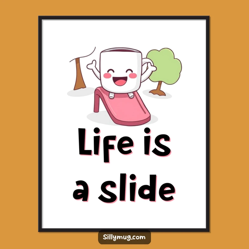 Funny Playful Mug Slide Poster - Decorate with Pure Delight
