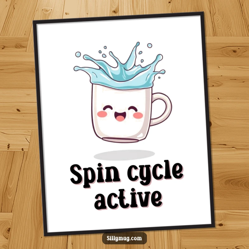 Funny Poster: An artistic rendition of a happy mug spinning like a top, playfully splashing imaginary liquid with vibrant colors.
