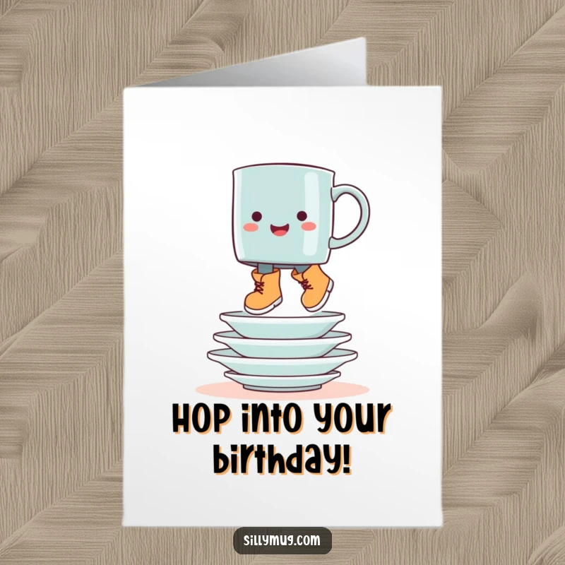 Funny Free Printable Birthday Card: A mug in tiny boots gleefully hops over a precarious stack of dirty dishes.