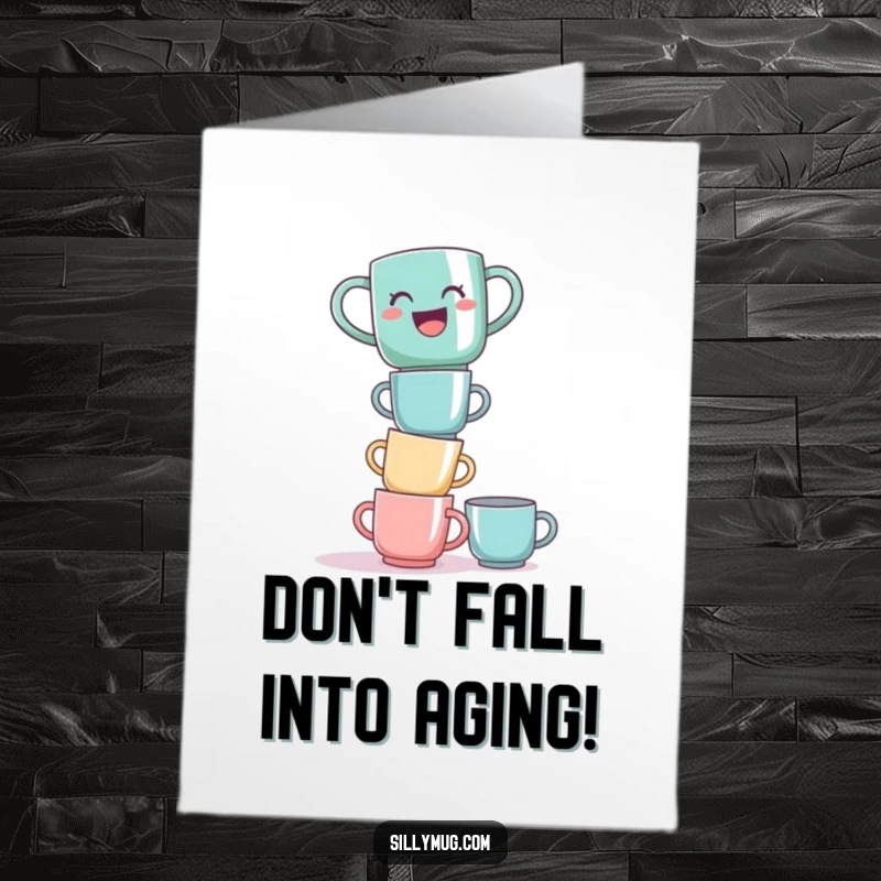 Funny Free Printable Birthday Card: A laughing mug precariously balances atop a wobbly tower made of stacked cups.