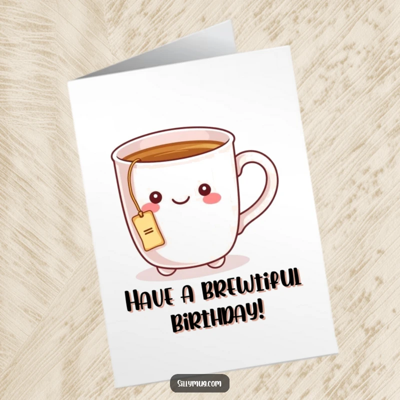 Funny free printable birthday card: Kawaii mug with a tea bag string humorously tied around its handle.