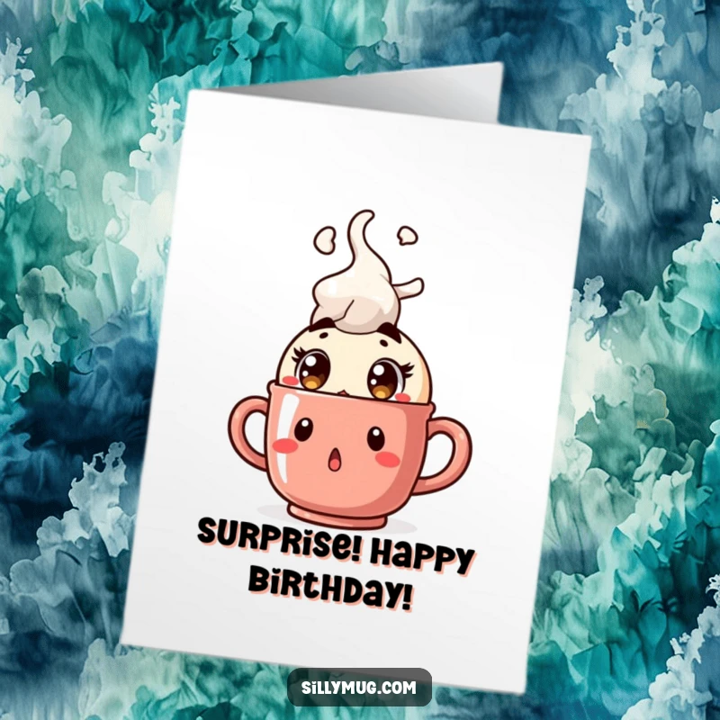 Funny Free Printable Birthday Card: a surprised Kawaii character reacts to a mug bursting with steam, a comical celebration surprise.