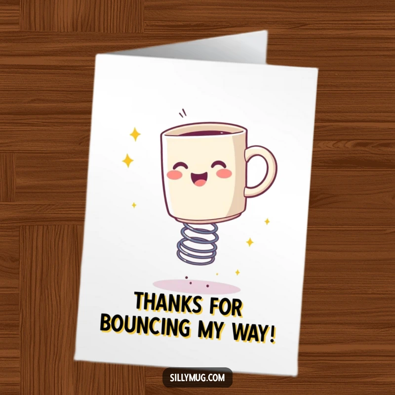 Funny Free Printable Thank You Card: A cheerful mug bounces high on a spring, leaving a dazzling trail of sparkles behind.