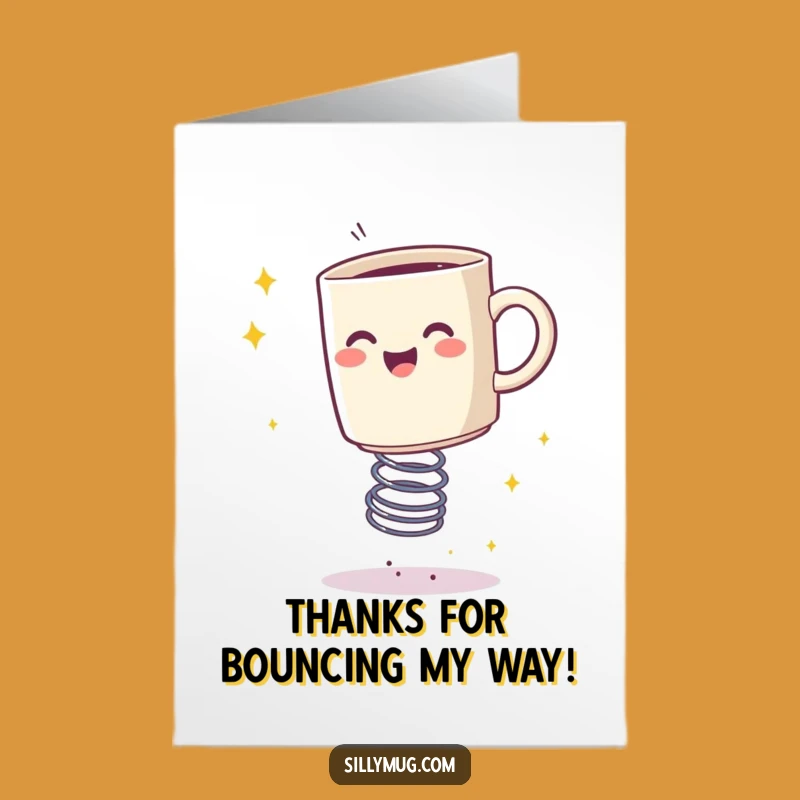 Funny Free Printable Thank You Card: Bouncing Mug Sparkles - Instant Download Cheer