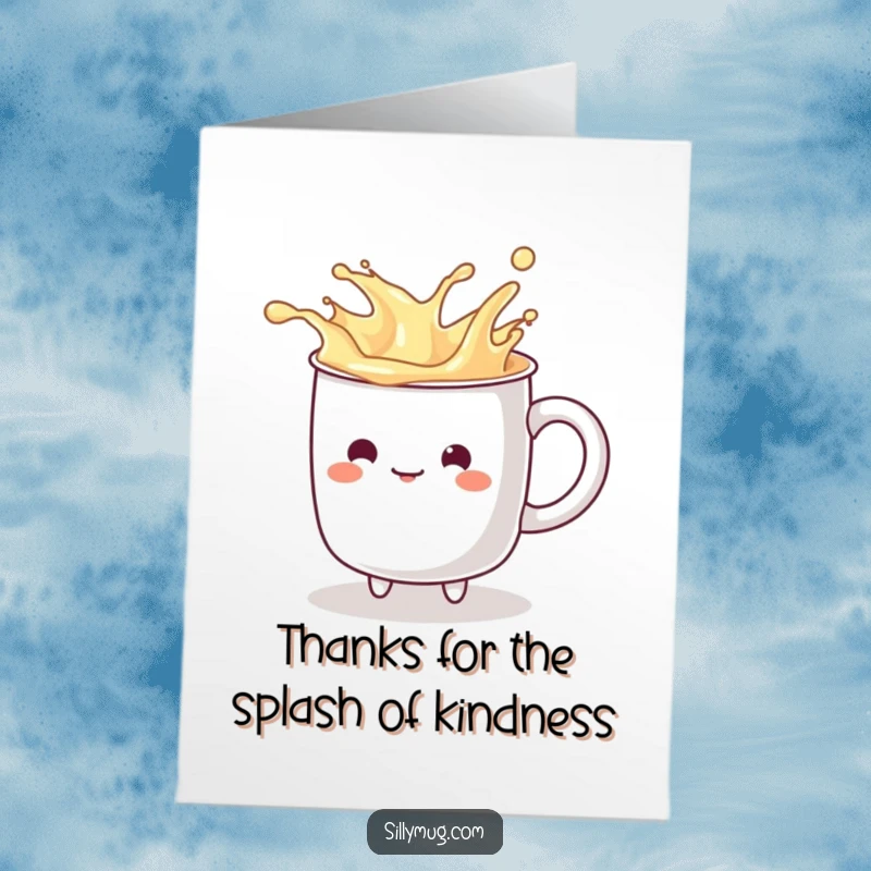 Funny Free Printable Thank You Card: Kawaii mug character splashing imaginary liquid from its rim, expressing thanks playfully.